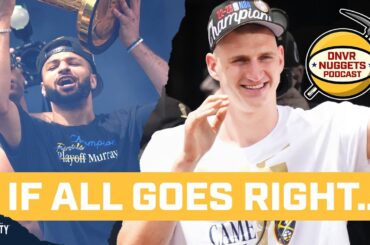 What if Everything Goes Right for the Denver Nuggets? | DNVR Nuggets Podcast
