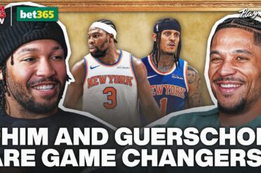 Jalen & Josh Explain How Much The New Additions Help The Knicks