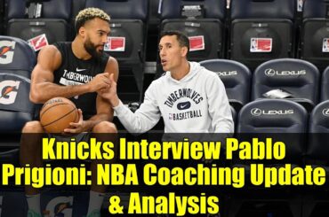 Knicks Interview Pablo Prigioni: NBA Coaching Update & Analysis