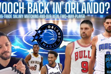 Should the Magic TRADE for Vooch Again?!