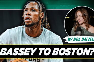 Charles Bassey to Celtics still a POSSIBILITY? | You Got Boston w/ Noa Dalzell