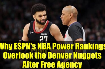 Why ESPN's NBA Power Rankings Overlook the Denver Nuggets After Free Agency