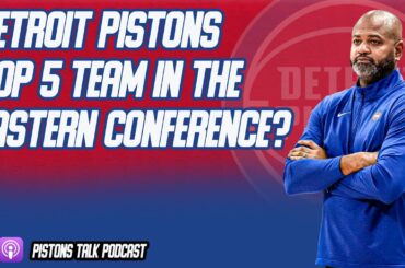 Detroit Pistons Eastern Conference Contenders? | Pistons Talk Podcast