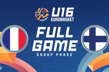 Group Phase | France v Finland | Full Basketball Game | FIBA U16 EuroBasket 2025