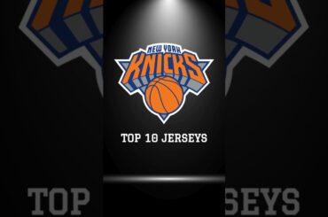 TOP 10 NEW YORK KNICKS JERSEYS! #jersey #kits #nba #nbajerseys #newyorkknicks