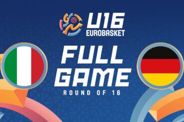 Round of 16 | Italy v Germany | Full Basketball Game | FIBA U16 EuroBasket 2025