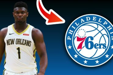 New Orleans Pelicans TRADING Zion Williamson To The Philadelphia 76ers? | NBA Trade Rumors