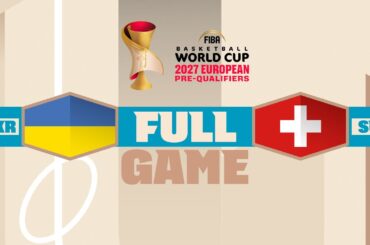 Ukraine v Switzerland | Full Basketball Game | FIBA Basketball World Cup 2027 European Pre-Qualif.