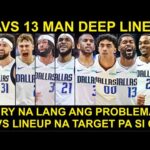 SOBRANG LALIM na ng Lineup ng Mavs! 13 Man Deep! INJURIES na lang ang PIPIGIL dito!
