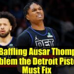 The Baffling Ausar Thompson Problem the Detroit Pistons Must Fix | Rim Finishing & Growth