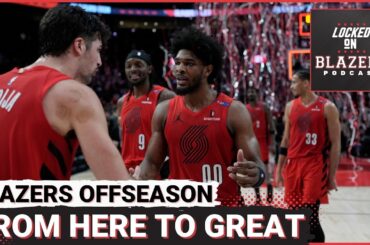 Trail Blazers Path to Contention | Portland's Offseason | Steps Forward and Reasons for Excitement