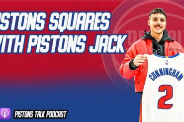 Detroit Pistons Squares With Pistons Jack | Pistons Talk Podcast