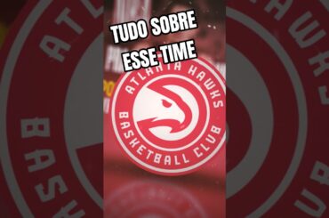 APRENDA SOBRE O ATLANTA HAWKS