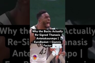 Why the Bucks Actually Re-Signed Thanasis Antetokounmpo | EuroBasket + Giannis Factor #nbashorts
