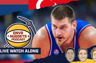 Serbia vs. Turkey Eurobasket Watch Along | DNVR Nuggets Podcast