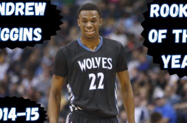 Andrew Wiggins - 2014-15 NBA Rookie of the Year