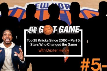 The Top 5 Knicks of the Last 25 Years | NY Got Game