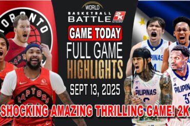 GILAS PILIPINAS vs TORONTO RAPTORS GAME TODAY September 13, 2025 - Amazing Intense Game 2k Game!