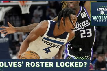 Minnesota Timberwolves UNLIKELY to Make Any Meaningful Trades | Is the Roster Basically LOCKED?