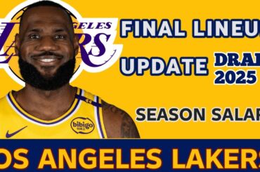 Final Lineup 2025-26 | Los Angeles Lakers Season Salary
