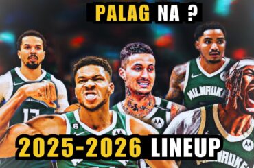 MILWAUKEE BUCKS 2025-2026 OFFICIAL LINEUP ! PAPALAG NABA sa EAST ?