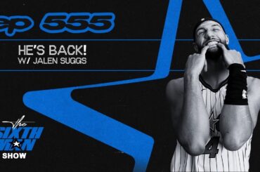 EP. 555 - HE'S BACK w/Jalen Suggs