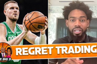 Will Celtics REGRET Kristaps Porzingis Trade? | Big 3 NBA Podcast