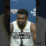 Zion Williamson on the difference between talent and greatness