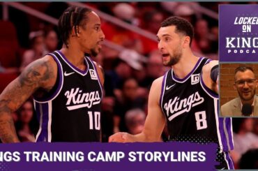 Sacramento Kings Training Camp Storylines You Need to Pay Attention To | Locked On Kings