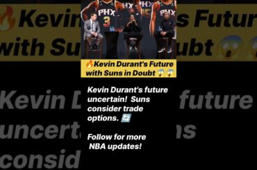 🔥Kevin Durant's Future with Suns in Doubt😱#shorts #viral #youtubeshorts