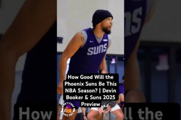 How Good Will the Phoenix Suns Be This NBA Season? | Devin Booker & Suns 2025 Preview #nbashorts