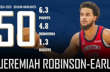 Jeremiah Robinson-Earl || 2024-2025 New Orleans Pelicans Highlights