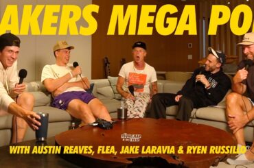 A Los Angeles Lakers Super Show | Austin Reaves, Flea, Russillo, and Jake LaRavia