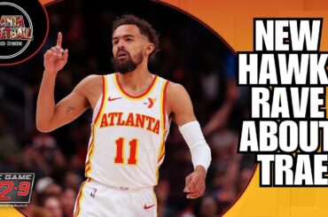New Atlanta Hawks RAVE about Trae Young