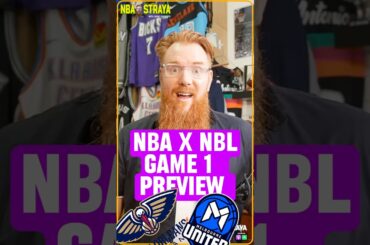NBAxNBL Game 1 preview - Can Melbourne United upset New Orleans Pelicans? #NBAxNBL