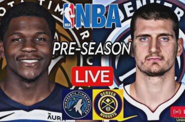 NBA PRE-SEASON LIVE: DENVER NUGGETS vs MINNESOTA TIMBERWOLVES (LIVESCORE)