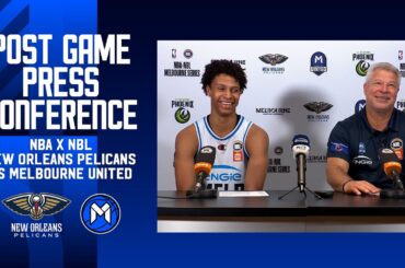 NBA x NBL - Post Game Press Conference - New Orleans Pelicans v Melbourne United