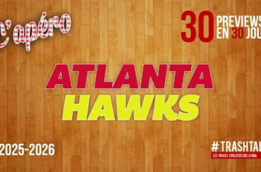 NBA Preview 2025-26 : les Atlanta Hawks || #30PreviewsEn30Jours