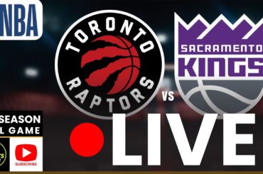 LIVE: Toronto Raptors x Sacramento Kings NBA REAL-TIME PLAYBYPLAY | Preseason
