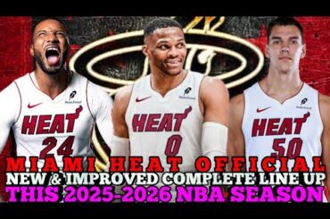 MIAMI HEAT OFFICIAL NEW & IMPROVED COMPLETE LINE UP THIS 2025-2026 NBA SEASON | HEAT UPDATES