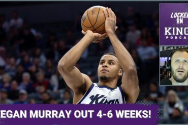 Keegan Murray OUT 4-6 Weeks, Can the Sacramento Kings Survive? | Locked On Kings
