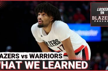 What We Have Learned About the Trail Blazers in Preseason | Portland-Golden State Recap
