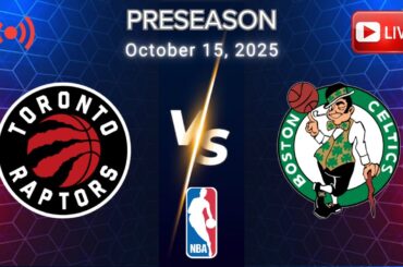 OCTOBER 15, 2025 | RAPTORS VS CELTICS | NBA PRESEASON | INTENSE LIVE FULL GAME MATCHUP | NBA 2K26