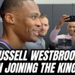 Russell Westbrook on joining the Sacramento Kings