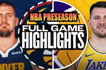 Los Angeles Lakers vs Denver Nuggets Full Game Highlights - OCT 20, 2025 | NBA Preseason