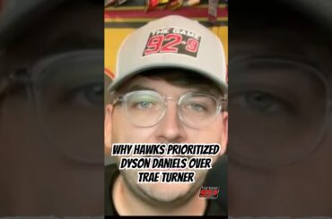 Why Hawks prioritized Dyson Daniels over Trae Young