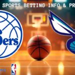 Philadelphia 76ers VS Charlotte Hornets Free NBA Betting Info For 10/25/25