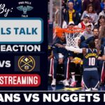 LIVE REACTION POSTGAME SHOW: New Orleans Pelicans vs Denver Nuggets
