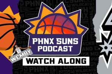 Phoenix Suns Vs. San Antonio Spurs WEMBY WATCHALONG | PHNX Suns Podcast