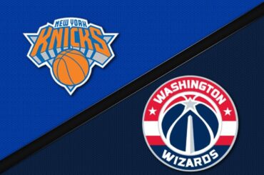 Washington Wizards at New York Knicks - Game Highlights